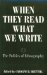 When They Read What We Write: The Politics of Ethnography
