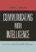  Communicating With Intelligence: Writing and Briefing in the Intelligence and National Security Communities