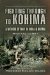  Fighting Through to Kohima: a Memoir of War in India and Burma