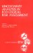  Uncertainty Analysis in Ecological Risk Assessment: Proceedings from the Pellston Workshop on Uncertainty Analysis in Ecological Risk Assessment  23-28 August 1995, University of Michigan Biological