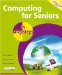  Computing for Seniors in Easy Steps: For the over 50's, Windows Vista Edition