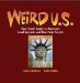  Weird U.S.: Your Travel Guide to America's Local Legends and Best Kept Secrets