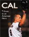  Cal: A Tribute to an American Hero