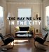 The Way We Live in the City
