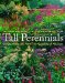  Tall Perennials: Larger-than-Life Plants for Gardens of All Sizes
