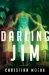  Darling Jim: Three Sisters, Three Tales, and a Secret, Dark As Night