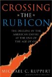 Crossing The Rubicon: The Decline Of The American Empire At The End Of The Age Of Oil