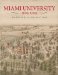  Miami University, 1809-2009: Bicentennial Perspectives