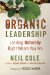  Organic Leadership: Leading Naturally Right Where You Are