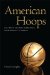  American Hoops: U.s. Men's Olympic Basketball from Berlin to Beijing