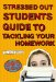  Stressed Out Students' Guide to Tackling Your Homework