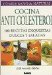  Cocina anti-colesterol/ Low Cholesterol Cuisine: 100 recetas exquisitas dulces y saladas/ 100 Delicious Recipes Sweet and Salty