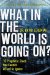  What in the World Is Going On?: 10 Prophetic Clues You Cannot Afford to Ignore