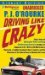  Driving Like Crazy: Thirty Years of Vehicular Hell-bending Celebrating America As It 's Suppose to Be - with and Oil Well in Every Backyard, a Cadillac Escalade in Every
