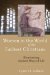  Women in the World of the Earliest Christians: Illuminating Ancient Ways of Life