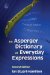 An Asperger Dictionary of Everyday Expressions