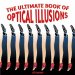 The Ultimate Book of Optical Illusions
