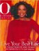  Live Your Best Life: A Treasury of Wisdom, Wit, Advice, Interviews, And Inspiration from O, the Oprah Magazine