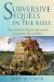  Subversive Sequels: How Biblical Stories Mine and Undermine Each Other