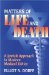  Matters of Life and Death: A Jewish Approach to Modern Medical Ethics