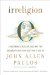  Irreligion: A Mathematician Explains Why the Arguments for God Just Don't Add Up