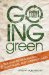 Going Green: True Tales from Gleaners, Scavengers, and Dumpster Divers