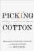  Picking Cotton: Our Memoir of Injustice and Redemption