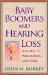  Baby Boomers And Hearing Loss: A Guide to Prevention And Care