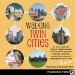  Walking Twin Cities: 34 Tours Exploring Historic Neighborhoods, Lakeside Parks, Gangster Hideouts, Dive Bars, and Cultural Centers of Minneapolis and St. Paul
