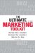 The Ultimate Marketing Toolkit: Ads That Attract Customers, Blogs That Create Buzz, Web Sites That Wow