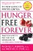  Hunger Free Forever: The New Science of Appetite Control