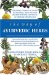 The Way of Ayurvedic Herbs: The Most Complete Guide to Natural Healing and Health with Traditional Ayurvedic Herbalism