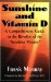  Sunshine and Vitamin D: A Comprehensive Guide to the Benefits of the 