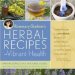  Rosemary Gladstar's Herbal Recipe's for Vibrant Health: 175 Teas, Tonics, Oils, Salves, Tinctures, and Other Natural Remedies for the Entire Family