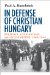  In Defense of Christian Hungary: Religion, Nationalism, and Antisemitism, 18901944