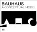  Bauhaus: A Conceptual Model