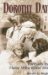  Dorothy Day: Portraits by Those Who Knew Her