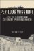  Perilous Missions: Civil Air Transport and CIA Covert Operations in Asia