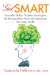  Get Smart: Samantha Heller's Nutrition Prescription for Boosting Brain Power and Optimizing Total Body Health