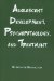  Adolescent Development, Psychopathology, and Treatment