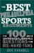 The Best Philadelphia Sports Arguments: The 100 Most Controversial, Debatable Questions for Die-hard Fans