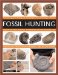  Fossil Hunting: The Expert Guide to Finding and Identifying Fossils and Creating a Collection