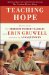  Teaching Hope: Stories from the Freedom Writers Teachers and Erin Gruwell