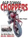  Old School Choppers