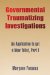  Governmental Traumatizing Investigations