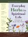  Everyday Herbs in Spiritual Life: A Guide to Many Practices