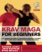  Krav Maga for Beginners: A Step-by-Step Guide to the World's Easiest-to-Learn, Most-Effective Fitness and Fighting Program