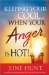  Keeping Your Cool...When Your Anger Is Hot!