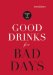  Good Drinks for Bad Days