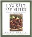 The Hasty Gourmet Low Salt Favorites: 300 Easy-To-Make, Great-Tasting Recipes For A Healthy Lifestyle